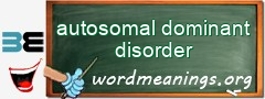 WordMeaning blackboard for autosomal dominant disorder